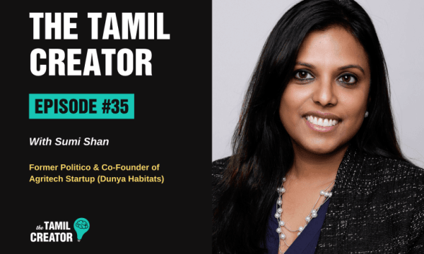 The Tamil Creator Podcast (Ep.35): Sumi Shan - Former Politico & Co ...